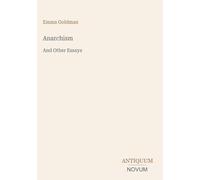 Anarchism: And Other Essays