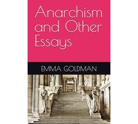 Anarchism and Other Essays