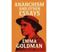 Anarchism and Other Essays