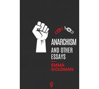 ANARCHISM AND OTHER ESSAYS