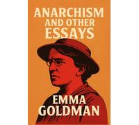 Anarchism and Other Essays