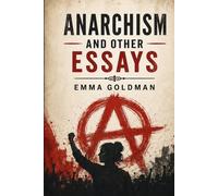 Anarchism and Other Essays