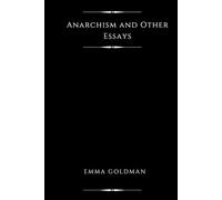 Anarchism and Other Essays (Annotated)