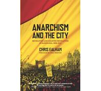 Charles Ealham Anarchism and the City (Tascabile)