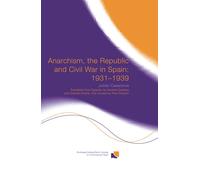 Anarchism, the Republic and Civil War in Spain: 1931-1939 - Julian Casanova-2014