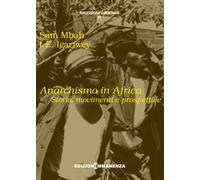 Anarchismo in Africa. Storia, movimenti e prospettive - [Edizioni Immanenza]