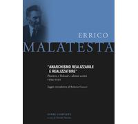 Anarchismo realizzabile e realizzatore. Pensiero e volontà e ultimi scritti 1924