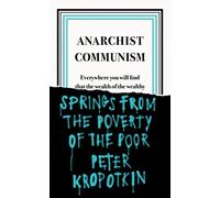 Anarchist Communism: Peter Kropotkin