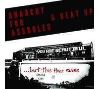 Anarchy For Assholes/Beat U You Are Beautiful... But This Place Suck (Vinyl LP)