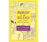 Anarchy in the Big Easy: A History of Revolt, Rebellion, and Resurgence