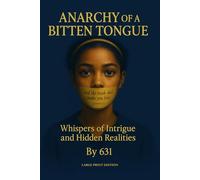 Anarchy Of A Bitten Tongue Larger Print Edition: Whispers of Intrigue and Hidden Realities