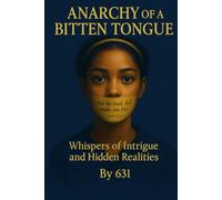 Anarchy Of A Bitten Tongue: Whispers of Intrigue and Hidden Realities