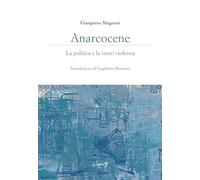Anarcocene. La politica e la (non) violenza