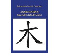 Anarcophysis. Fuga nello stato di natura