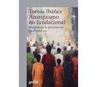 Anarquismo no fundacional: Afrontando la dominación en el siglo XXI: 302726