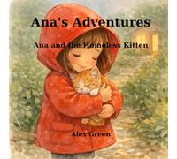 Ana's Adventures: Ana and the Homeless Kitten