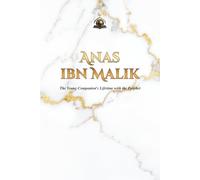 Anas ibn Malik: The Young Companion's Lifetime with the Prophet