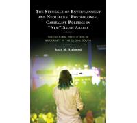 Anas M. Alahmed The Struggle of Entertainment and Neoliberal (Copertina rigida)