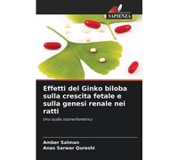 Anas Sarwar Qur Effetti del Ginko biloba sulla crescita fetale e sul (Tascabile)