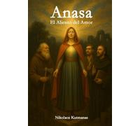 Anasa - El Aliento del Amor: Un cuento como un suspiro: tierno, místico y lleno de verdad.