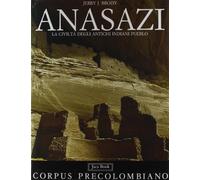 Anasazi. La civiltà degli antichi indiani pueblo