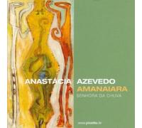 Anastacia Azevedo Amanaiara - Senhora Da Chuva (CD) Album