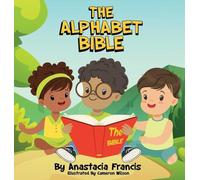 Anastacia Francis The Alphabet Bible (Copertina rigida)