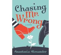 Anastasia Alexander Chasing Mr. Wrong (Tascabile)