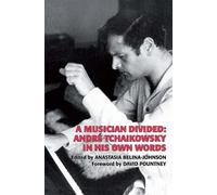 Anastasia Belina-Johnson André Tchaikowsky A Musician Divided (Copertina rigida)