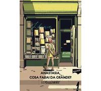 Anastasia, cosa farai da grande?