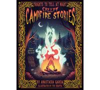 Anastasia Garcia Teo Skaffa Creepy Campfire Stories (Copertina rigida)