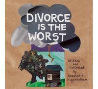 Anastasia Higginbotham Divorce Is the Worst (Copertina rigida)