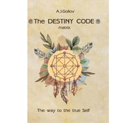 Anastasia J Gollov The Destiny Code (Copertina rigida)