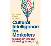 Anastasia Karklina Gabriel Cultural Intelligence for Marketers (Tascabile)