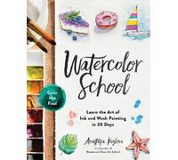Ink and Watercolor: Learn to Create Quick, Stylized Sketch Paintings in 30 Days