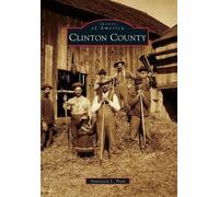 Anastasia L. Pratt Clinton County (Tascabile) Images of America