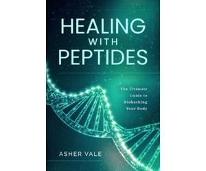 Anastasia Myshuk Asher Vale Healing with Peptides (Tascabile)