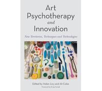 Anastasia Ostrowski Art Psychotherapy and Innovation (Tascabile)