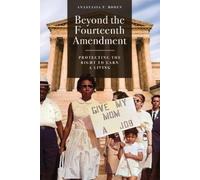 Anastasia P Boden Beyond the Fourteenth Amendment (Tascabile)