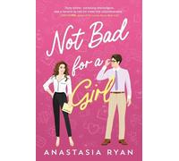 Anastasia Ryan Not Bad for a Girl (Tascabile)