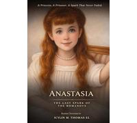 ANASTASIA: The Last Spark of the Romanovs