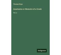 Anastasius or Memoirs of a Greek: Vol. 2
