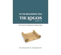 Anastasy El Baramousy In the Beginning Was the Logos (JOHN 1 (Tascabile)