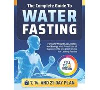 Anastasya Chaniago The Complete Guide to Water Fasting (Tascabile)