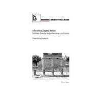 Anastilosi, opera felice. Sicilia e Grecia: esperienze a confronto