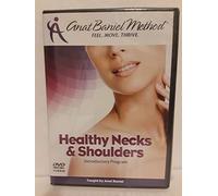 Anat Baniel Method for Healthy Necks and Shoulders: Introductory Program