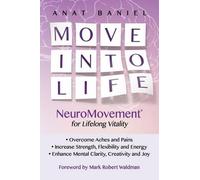 Anat Baniel Move Into Life (Tascabile)