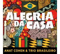 Anat Cohen & Trio Brasileiro Alegria Da Casa (CD)