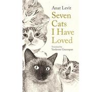 Anat Levit Seven Cats I Have Loved (Tascabile)