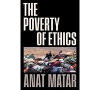 Anat Matar The Poverty of Ethics (Copertina rigida)